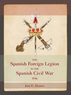 cover image of The Spanish Foreign Legion in the Spanish Civil War, 1936